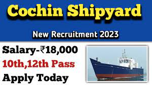 Cochin Shipyard Recruitment 2023